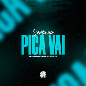 Senta na Pica Vai (Explicit)