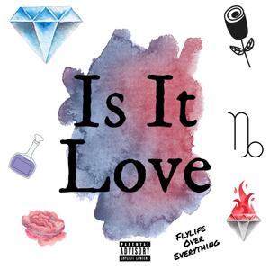 Is It Love (Explicit)