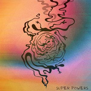 Super Powers (feat. Sylvia Snow, Cy Paul Fontenot, Taylor Bungard, Marissa Zechinato, Benny Beyer, Derek Hoki, Ben Holt & Ethan Mould)