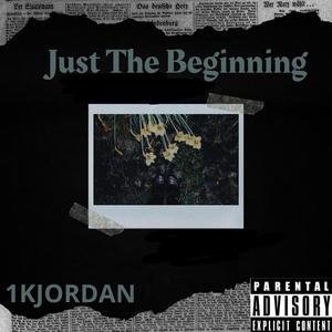 Just The Beginning (Explicit)