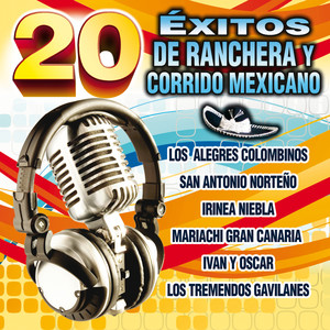 20 Exitos de Ranchera y Corrido Mexicano