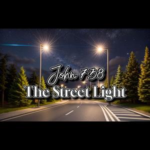 The Street Light (feat. John 7:38) [2025]