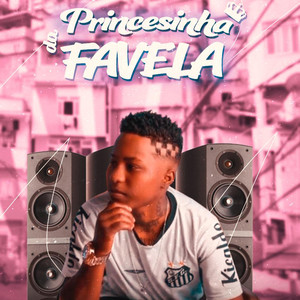 Princesinha da Favela (Explicit)