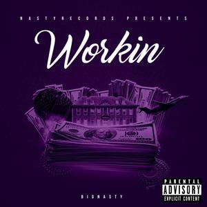 Workin (Explicit)