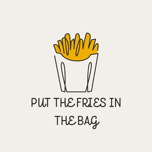 Put the Fries in the Bag (Explicit)