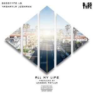 All My Life (feat. Vashayla Joshann) [Explicit]