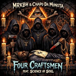 Four Craftsmen (feat. Chapo Da Monsta, Science of Soul & Spearman) (Explicit)