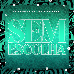 Sem Escolha (Explicit)