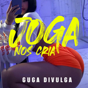 JOGA NOS CRIA (Explicit)