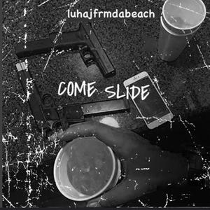 Come Slide (Explicit)