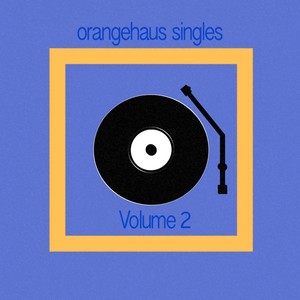 Orangehaus Singles, Vol. 2