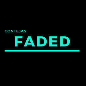 Faded (Explicit)