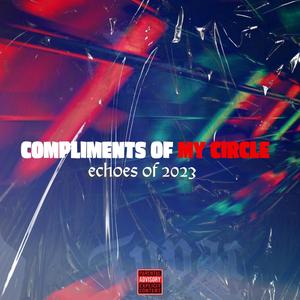 Compliments Of My Circle (Echoes Of 2023) [Explicit]