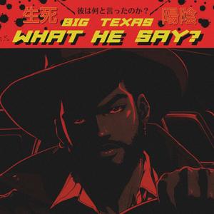 Big Texas - What He Say? (Explicit)