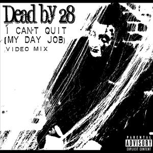 I Can't Quit (My Day Job) (Explicit)