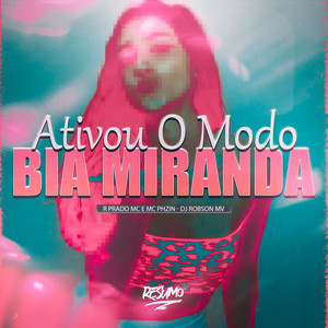 Ativou o Modo Bia Miranda (Explicit)
