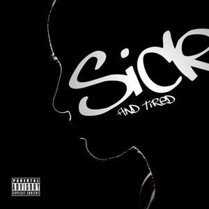 Sick and Tired (Explicit)