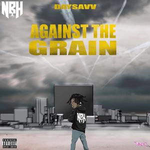 Against The Grain (Explicit)