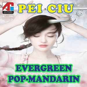 Pei Ciu - Evergreen Pop Mandarin