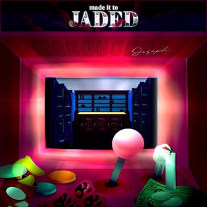 Made It to Jaded (Explicit)