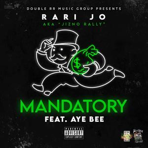 Mandatory (feat. Aye bee) [Explicit]