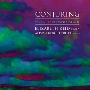 Conjuring: Viola Music of David Jaeger