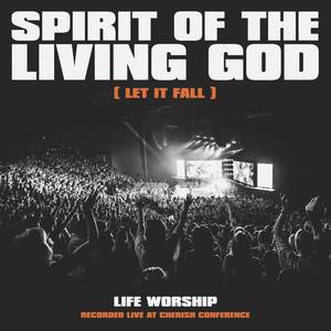 Spirit of the Living God (Let It Fall) [Single Version] [Live]