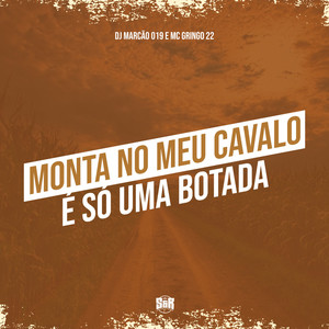 Monta no Meu Cavalo É Só uma Botada (Explicit)