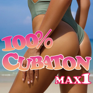 100% CUBATON MAX 1 (Explicit)