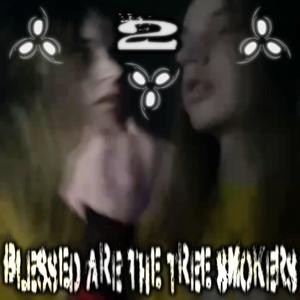 BlessedAreTheTreeSmokers, Pt. 2 (Explicit)