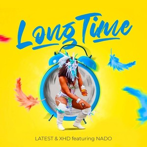 Long Time (feat. Nado) (Explicit)