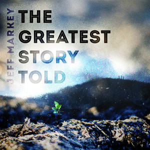 The Greatest Story Told