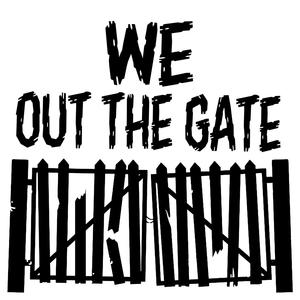WE OUT THE GATE (feat. Solo Loc) (Explicit)