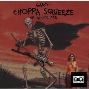 Choppa Squeeze (with Nyijah Phipps) [Explicit]