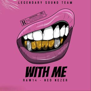 With me (feat. Neo Nezer) (Explicit)