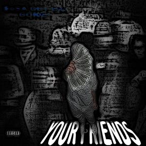 YOUR FRIENDS (REMIX|Explicit)
