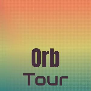 Orb Tour