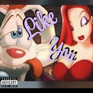 Like you (Explicit)