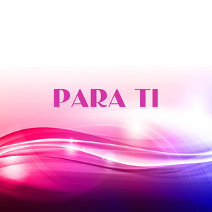 Para Ti