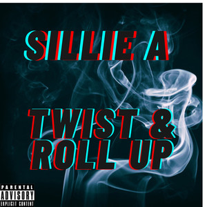 Twist & Roll Up (Explicit)