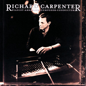 Richard Carpenter: Pianist, Arranger, Composer, Conductor
