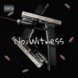No Witness (feat. Gnemsolid) (Explicit)