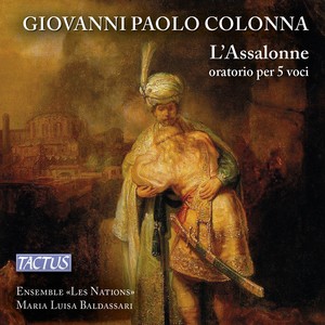 COLONNA, G.P.: Absalone (Oratorio) [Ensemble Les Nations]