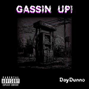 GASSIN UP! (Explicit)