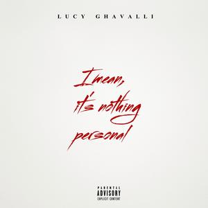 I mean, it's nothing personal (Explicit)