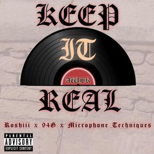 Keep it Real (To The Soul) (feat. 94g & microphone techniques) (Explicit)