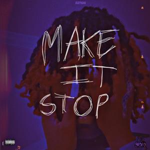 Make It Stop (Explicit)