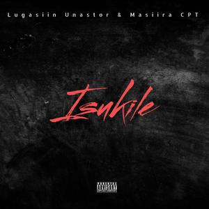 Isukile (feat. Unastor & Masiira CPT)