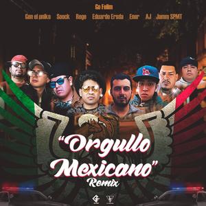 Orgullo Mexicano. (feat. Gen el Uniko, soockmc, Rege, Eduardo Ersda, Ener & Jamm SPMT) (Remix|Explicit)