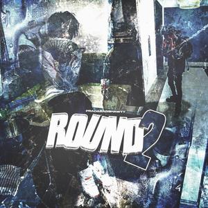 Round 2 (feat. Pradabagshawty) [Explicit]